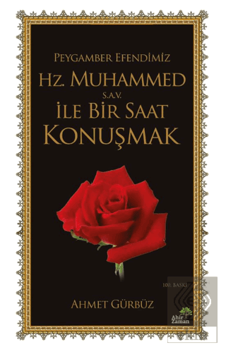 Peygamber Efendimiz Hz. Muhammed (s.a.v.) İle Bir Saat Konuşmak