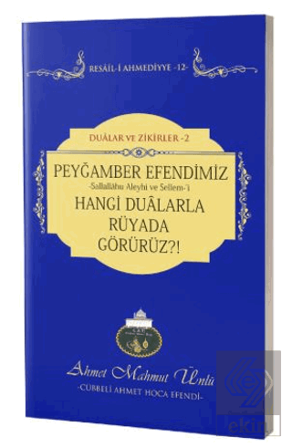 Peygamber Efendimizi Hangi Dualarla Rüyada Görürüz