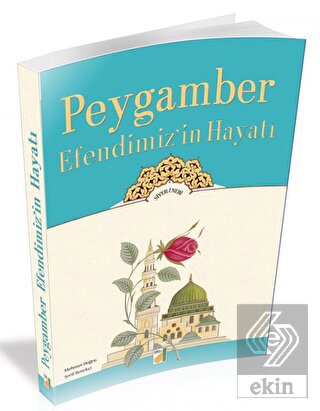 Peygamber Efendimiz'in Hayatı