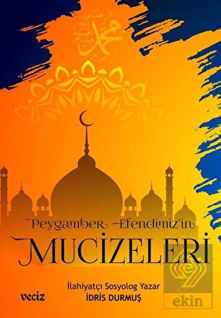 Peygamber Efendimiz'in Mucizeleri