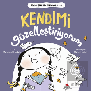 Peygamberimden Öğreniyorum 1 - Kendimi Güzelleştiriyorum