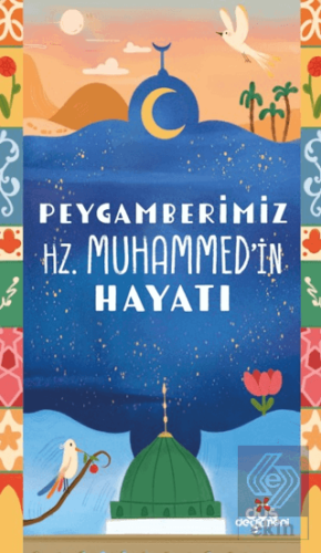 Peygamberimiz Hz. Muhammed'in Hayatı