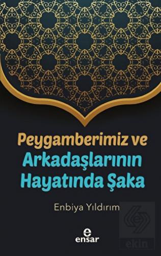 Peygamberimiz ve Arkadaşlarının Hayatında Şaka