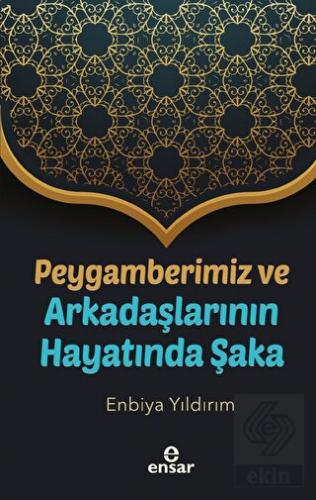 Peygamberimiz ve Arkadaşlarının Hayatında Şaka