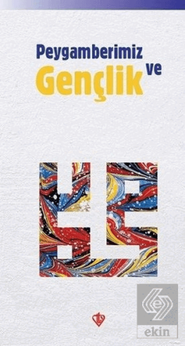 Peygamberimiz ve Gençlik