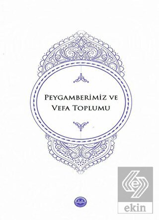 Peygamberimiz ve Vefa Toplumu