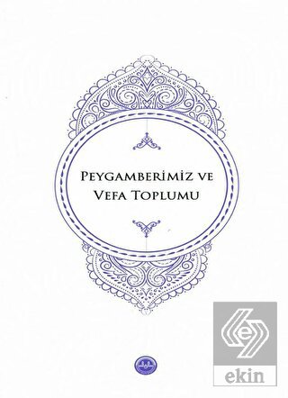 Peygamberimiz ve Vefa Toplumu