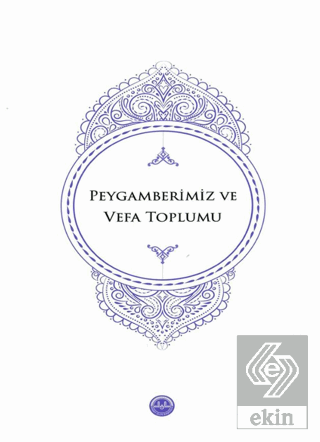 Peygamberimiz ve Vefa Toplumu