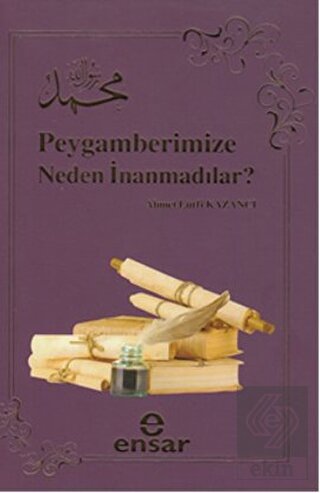 Peygamberimize Neden İnanmadılar?