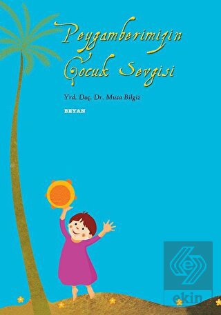 Peygamberimiz'in Çocuk Sevgisi