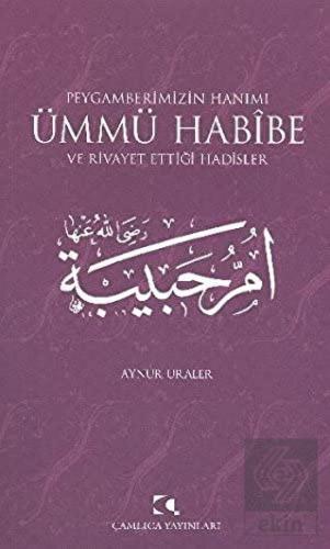 Peygamberimizin Hanımı Ümmü Habibe ve Rivayet Etti