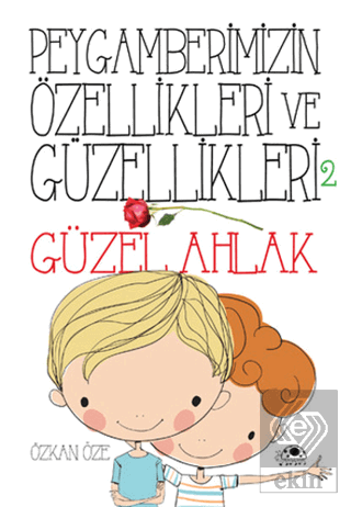 Peygamberimizin Özellikleri ve Güzellikleri 2 : Gü