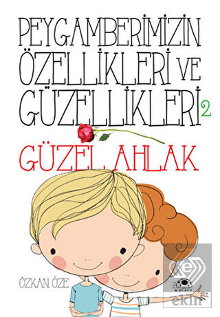 Peygamberimizin Özellikleri ve Güzellikleri 2 : Gü