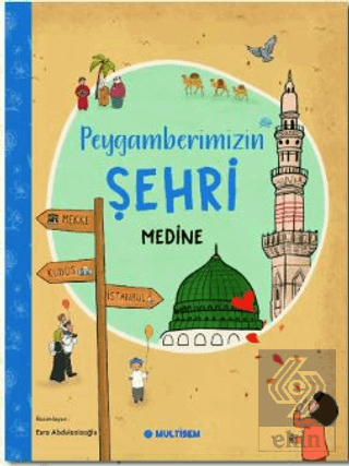 Peygamberimizin Şehri, Medine