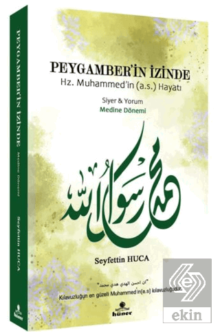 Peygamber'in İzinde Siyer ve Yorum Medine Dönemi