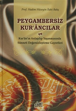 Peygambersiz Kur'ancılar ve Kur'an'ın Anlaşılıp Ya