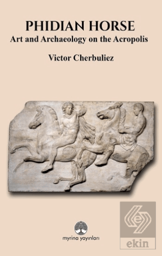 Phidian Horse: Art And Archaeology On The Acropolis
