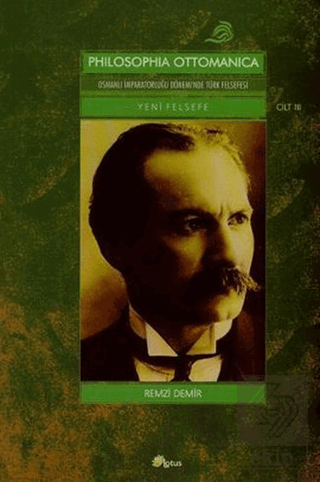 Philosophia Ottomanica: Osmanlı İmparatorluğu Döne