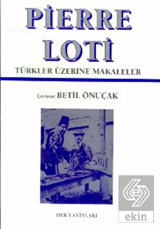 Pierre Loti - Türkler Üzerine Makaleler