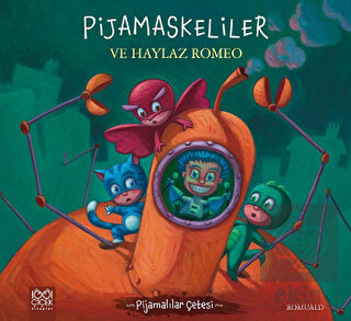 Pijamaskeliler ve Haylaz Romeo