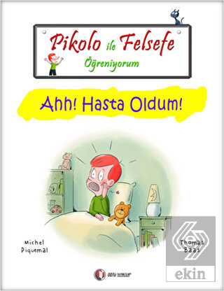 Pikolo ile Felsefe Öğreniyorum - Ahh! Hasta Oldum!