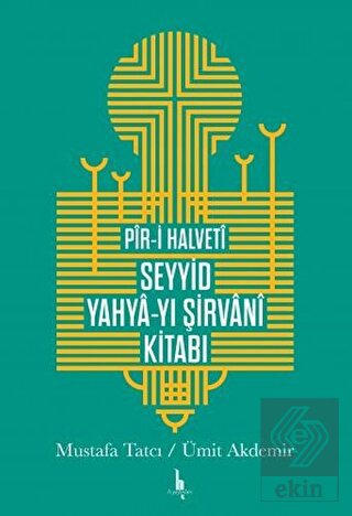 Pir-i Halveti Seyyid Yahya-yı Şirvani Kitabı