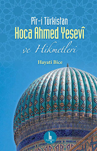 Pir-i Türkistan Hoca Ahmed Yesevi