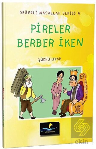 Pireler Berber İken - Değerli Masallar Serisi 5