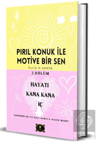 Pırıl Konuk ile Motive Bir Sen -II-