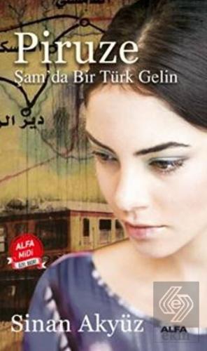 Piruze: Şam\'da Bir Türk Gelin (Midi Boy)