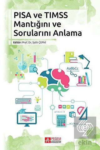 PISA VE TIMSS Mantığını ve Sorunlarını Anlama