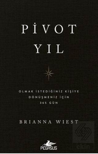 Pivot Yıl Olmak İstediğiniz Kişiye Dönüşmeniz İçin 365 Gün