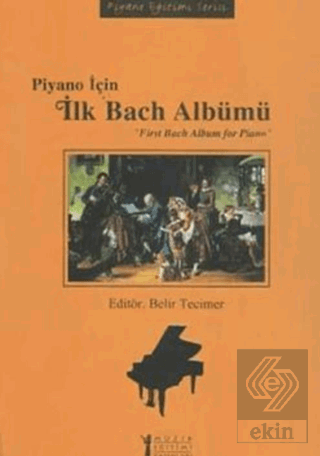 Piyano İçin İlk Bach Albümü / First Bach Album for
