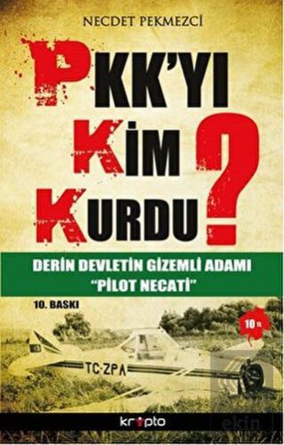 PKK\'yı Kim Kurdu?