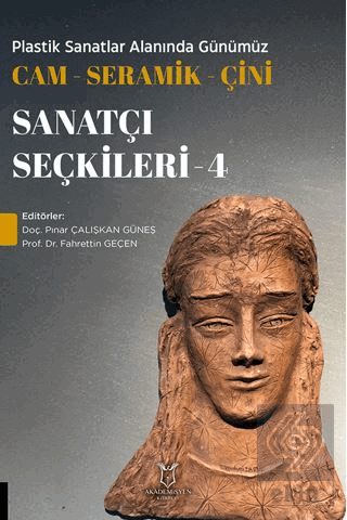 Plastik Sanatlar Alanında Günümüz Cam-Seramik-Çini Sanatçı Seçkileri 4