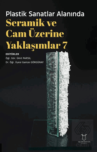 Plastik Sanatlar Alanında Seramik ve Cam Üzerine Yaklaşımlar 7