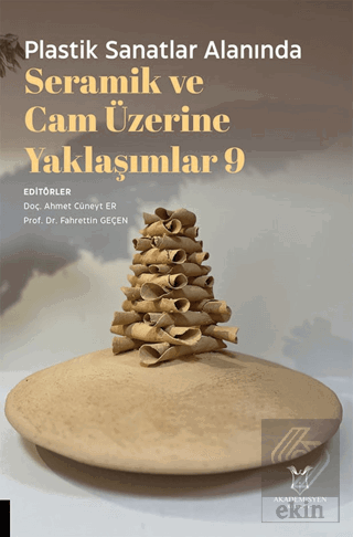 Plastik Sanatlar Alanında Seramik ve Cam Üzerine Yaklaşımlar 9