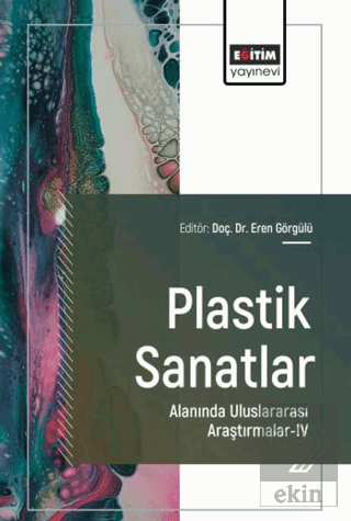 Plastik Sanatlar Alanında Uluslararası Araştırmalar - 4