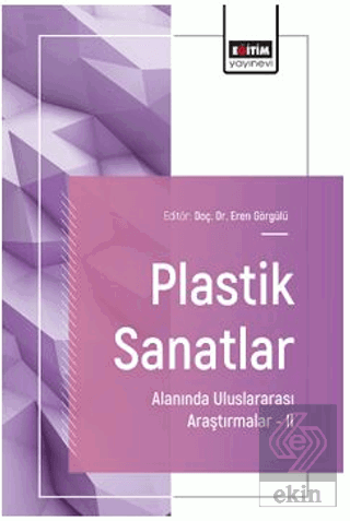 Plastik Sanatlar Alanında Uluslararası Araştırmalar – II