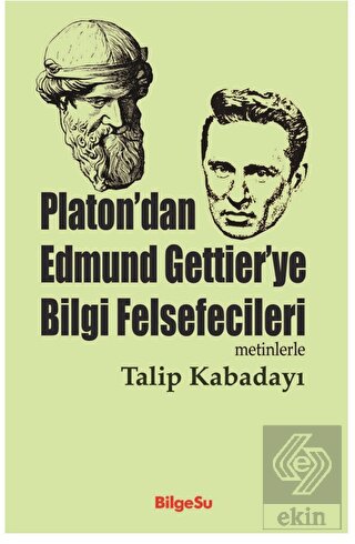 Platon'dan Edmund Gettier'ye Bilgi Felsefecileri