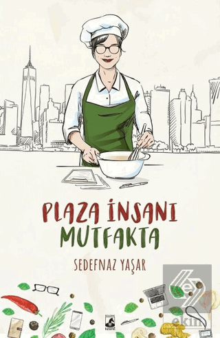 Plaza İnsanı Mutfakta