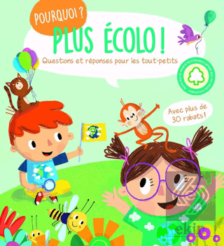 Plus Ecolo ! Pourquoi ?: Questions et reponses pou