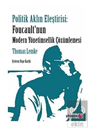 Politik Aklın Eleştirisi: Foucault\'nun Modern Yöne