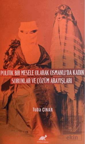 Politik Bir Mesele Olarak Osmanlı'da Kadın - Sorun