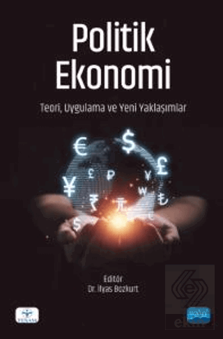 Politik Ekonomi - Teori, Uygulama ve Yeni Yaklaşım