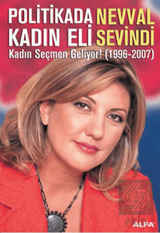 Politikada Kadın Eli  Kadın Seçmen Geliyor! (1996-