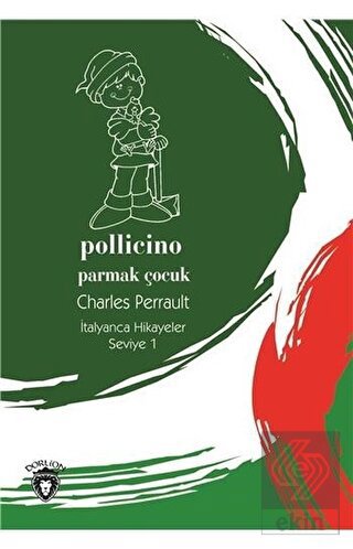 Pollicino (Parmak Çocuk) İtalyanca Hikayeler Seviy