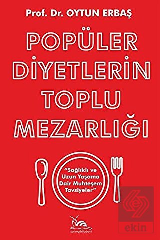 Popüler Diyetlerin Toplu Mezarlığı Sağlıklı ve Uzu