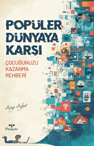 Popüler Dünyaya Karşı - Çocuğunuzu Kazanma Rehberi