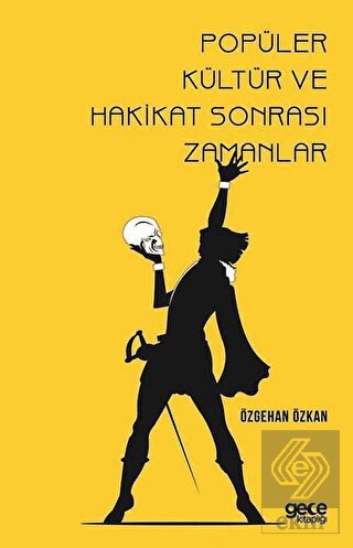 Popüler Kültür ve Hakikat Sonrası Zamanlar